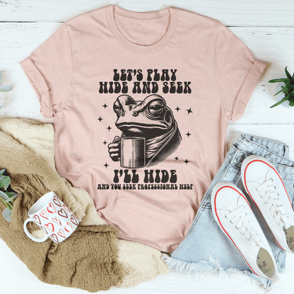 Let's Play Hide And Seek I'll Hide And You Seek Professional Help Tee shopmerchmallow Let's Play Hide And Seek I'll Hide And You Seek Professional Help Tee
