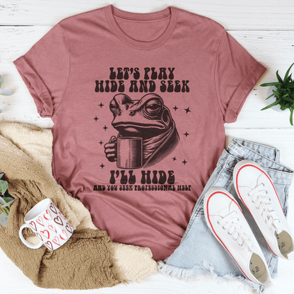 Let's Play Hide And Seek I'll Hide And You Seek Professional Help Tee shopmerchmallow Let's Play Hide And Seek I'll Hide And You Seek Professional Help Tee