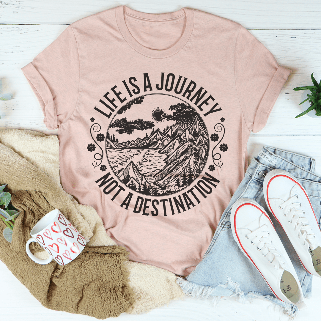 Life Is A Journey Not A Destination Tee shopmerchmallow Life Is A Journey Not A Destination Tee