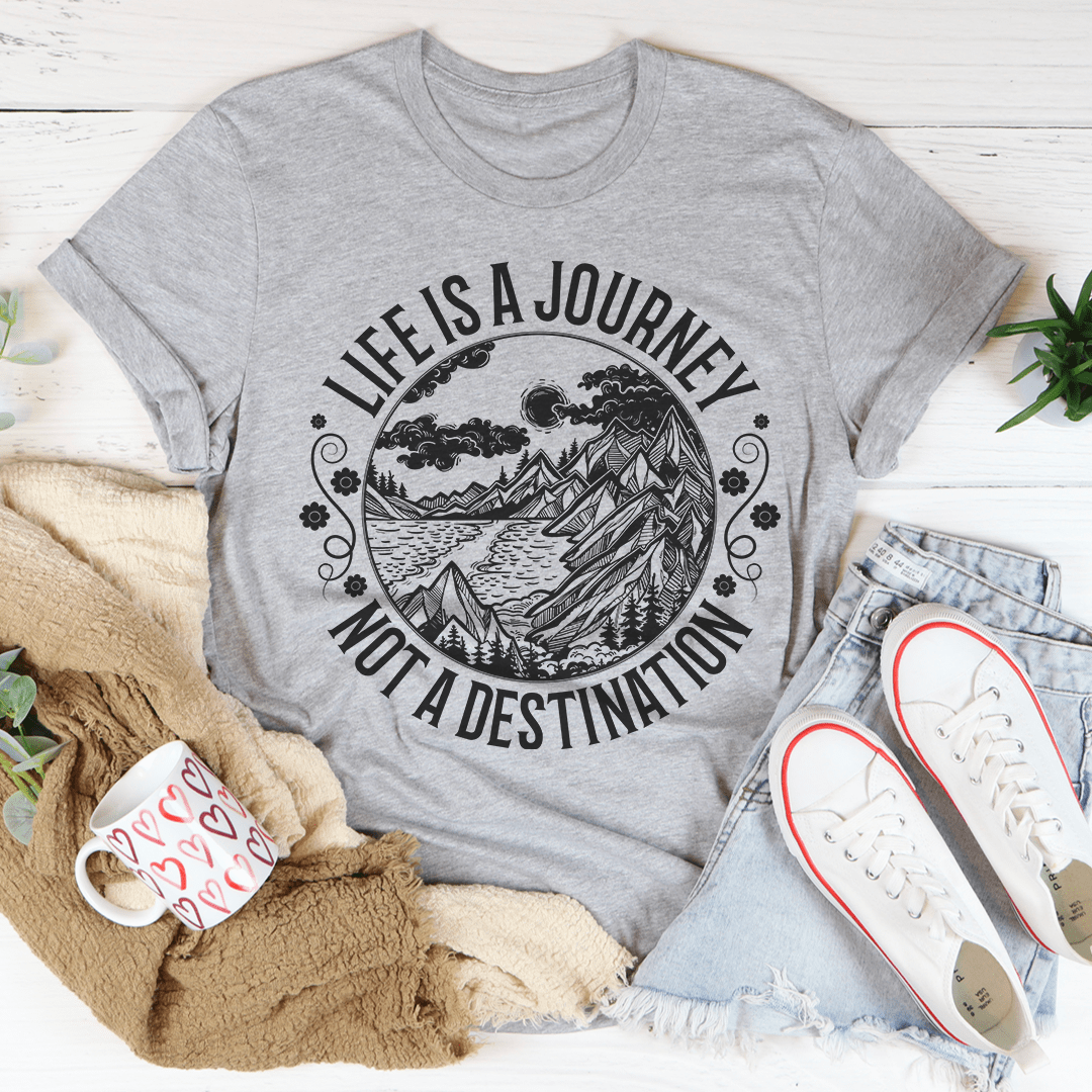 Life Is A Journey Not A Destination Tee shopmerchmallow Life Is A Journey Not A Destination Tee