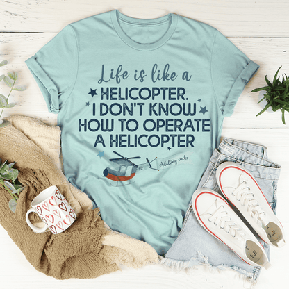 Life Is Like A Helicopter Tee shopmerchmallow Life Is Like A Helicopter Tee
