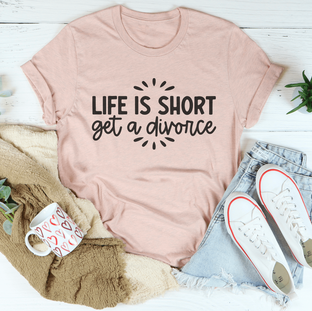 Life Is Short Get A Divorce Tee shopmerchmallow Life Is Short Get A Divorce Tee