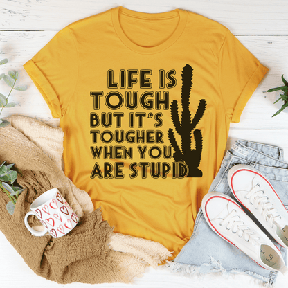 Life Is Tough But It's Tougher When You Are Stupid Tee shopmerchmallow Life Is Tough But It's Tougher When You Are Stupid Tee