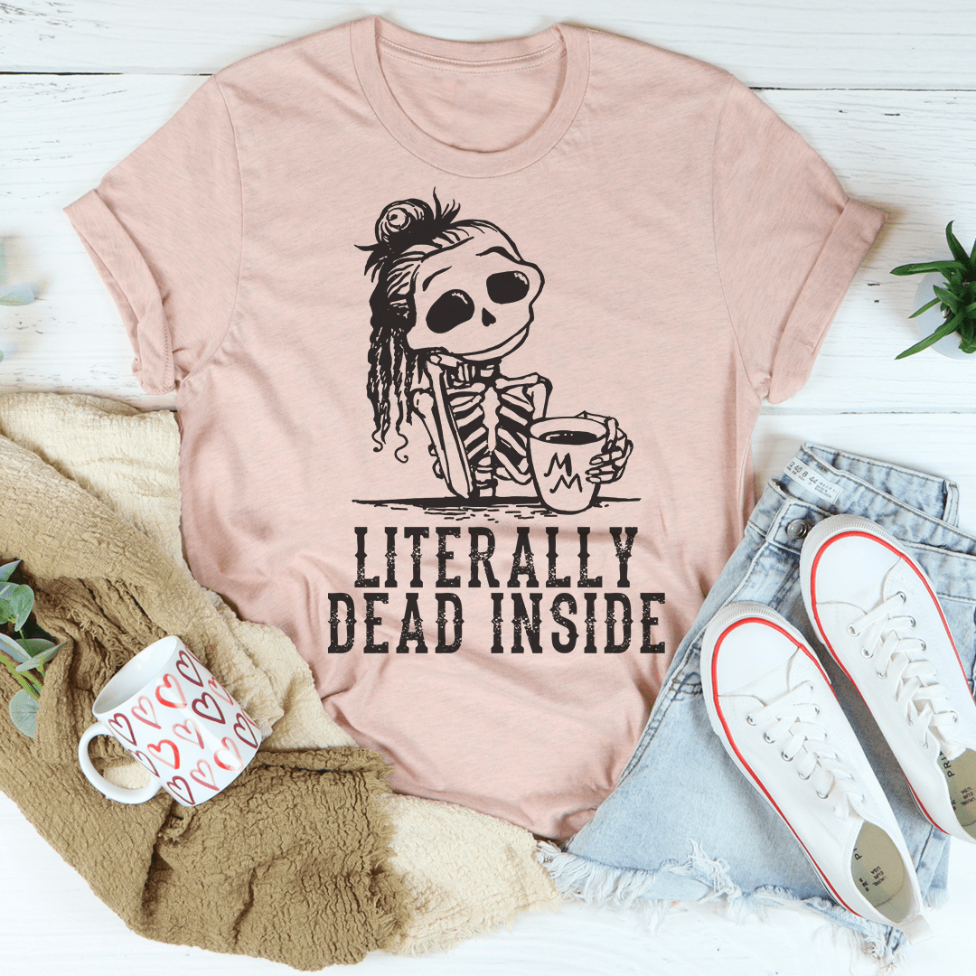 Literally Dead Inside Tee shopmerchmallow Literally Dead Inside Tee