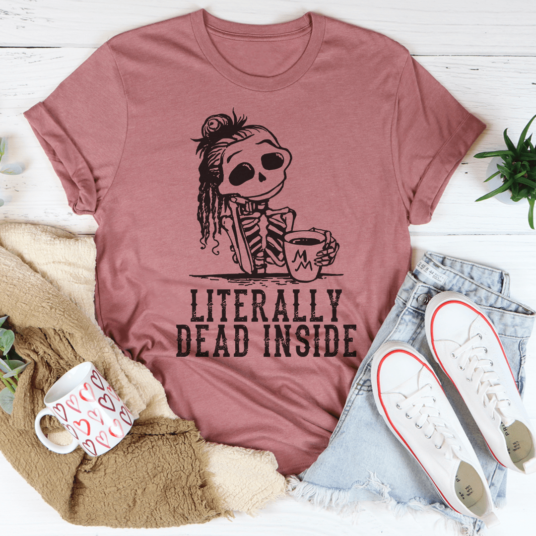 Literally Dead Inside Tee shopmerchmallow Literally Dead Inside Tee