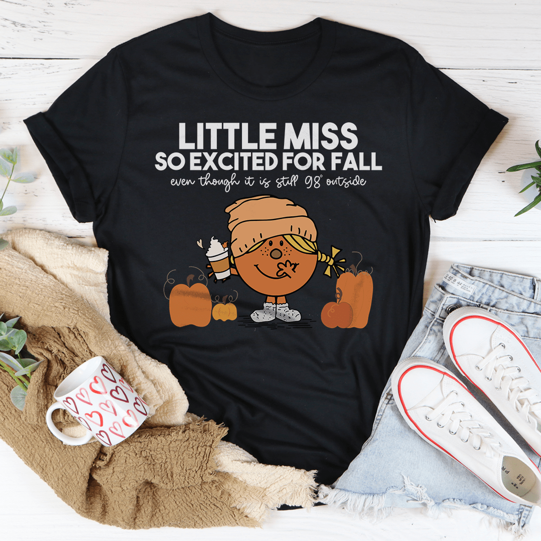 Little Miss So Excited For Fall Even Though It Is  Still 98 Outside Tee shopmerchmallow Little Miss So Excited For Fall Even Though It Is  Still 98 Outside Tee