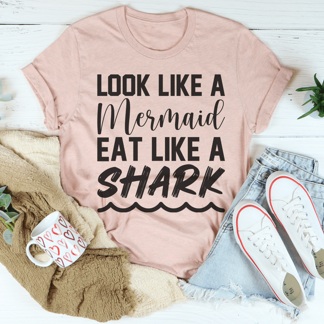 Look Like A Mermaid Eat Like A Shark Tee shopmerchmallow Look Like A Mermaid Eat Like A Shark Tee
