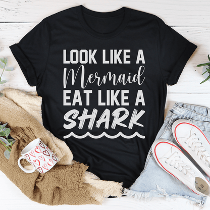 Look Like A Mermaid Eat Like A Shark Tee shopmerchmallow Look Like A Mermaid Eat Like A Shark Tee