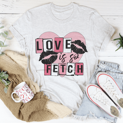 Love Is So Fetch Tee shopmerchmallow Love Is So Fetch Tee