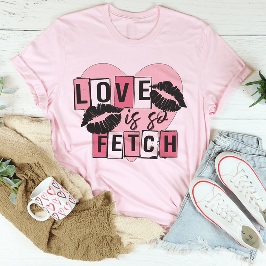 Love Is So Fetch Tee shopmerchmallow Love Is So Fetch Tee