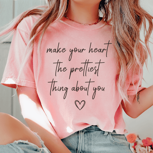 Make Your Heart The Prettiest Think About You Tee shopmerchmallow Make Your Heart The Prettiest Think About You Tee