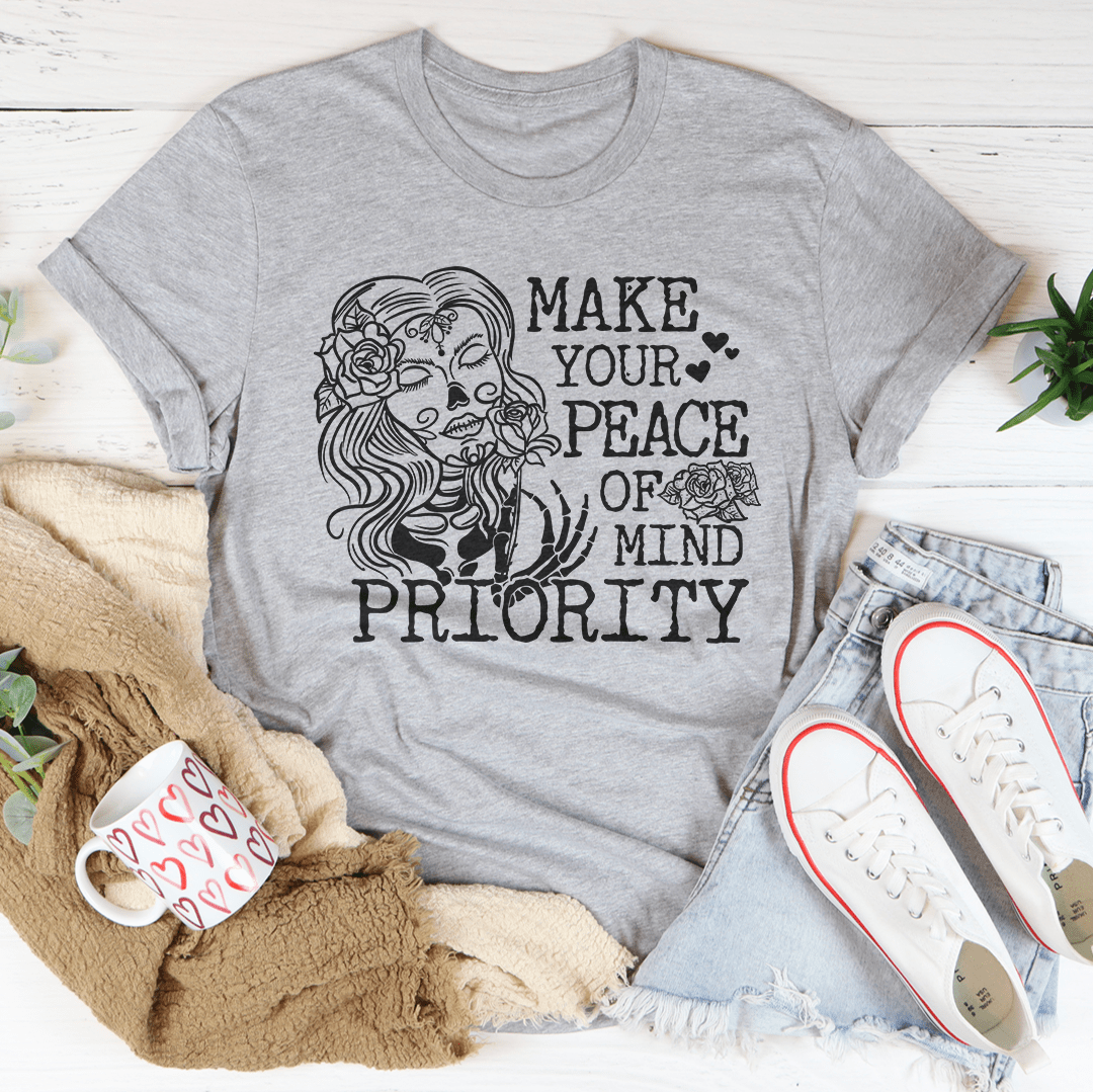 Make Your Peace Of Mind Priority Tee shopmerchmallow Make Your Peace Of Mind Priority Tee