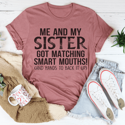 Me And My Sister Got Matching Smart Mouths Tee shopmerchmallow Me And My Sister Got Matching Smart Mouths Tee