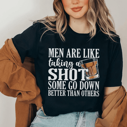 Men Are Like Taking A Shot Some Go Better Than Others Tee shopmerchmallow Men Are Like Taking A Shot Some Go Better Than Others Tee