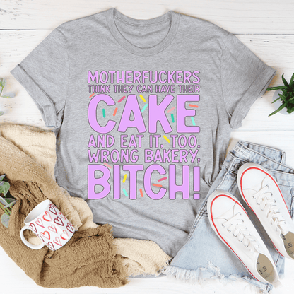 MFs Think They Can Have Their Cake And Eat It Too Tee shopmerchmallow MFs Think They Can Have Their Cake And Eat It Too Tee