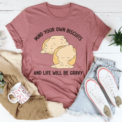 Mind Your Own Biscuits And Life Will Be Gravy Tee shopmerchmallow Mind Your Own Biscuits And Life Will Be Gravy Tee