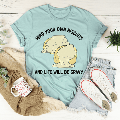 Mind Your Own Biscuits And Life Will Be Gravy Tee shopmerchmallow Mind Your Own Biscuits And Life Will Be Gravy Tee
