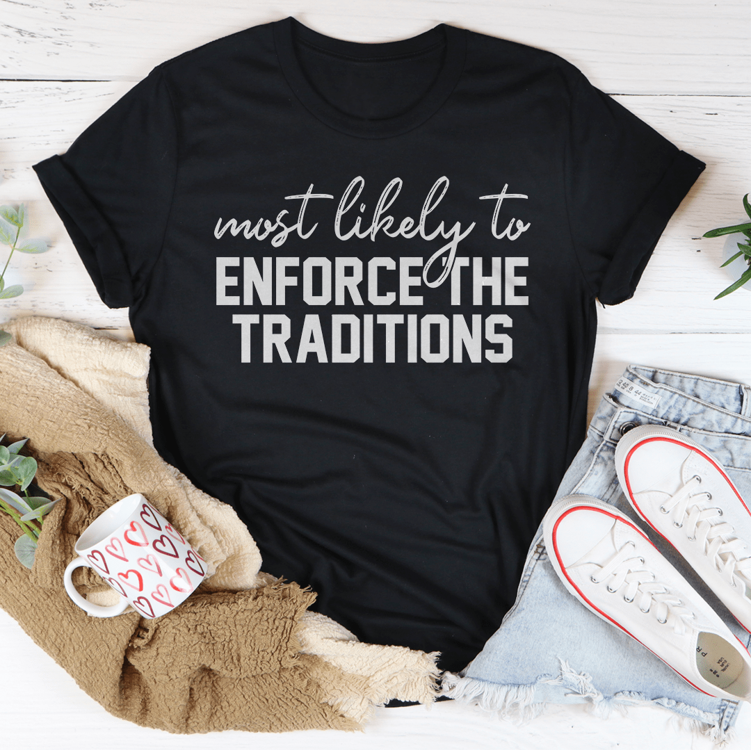 Most Likely To Enforce The Traditions Thanksgiving Tee shopmerchmallow Most Likely To Enforce The Traditions Thanksgiving Tee