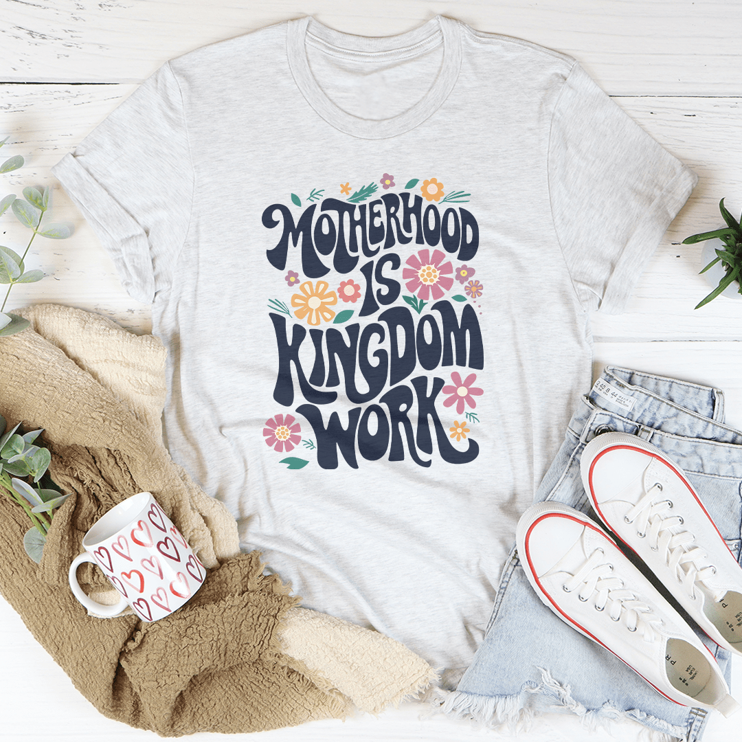 Motherhood Is Kingdom Work Tee shopmerchmallow Motherhood Is Kingdom Work Tee