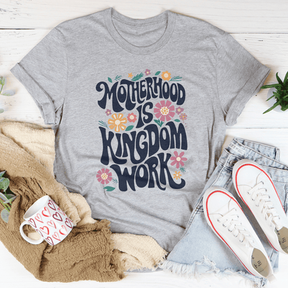 Motherhood Is Kingdom Work Tee shopmerchmallow Motherhood Is Kingdom Work Tee
