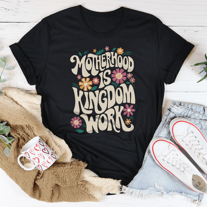 Motherhood Is Kingdom Work Tee shopmerchmallow Motherhood Is Kingdom Work Tee