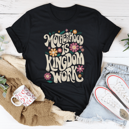 Motherhood Is Kingdom Work Tee shopmerchmallow Motherhood Is Kingdom Work Tee