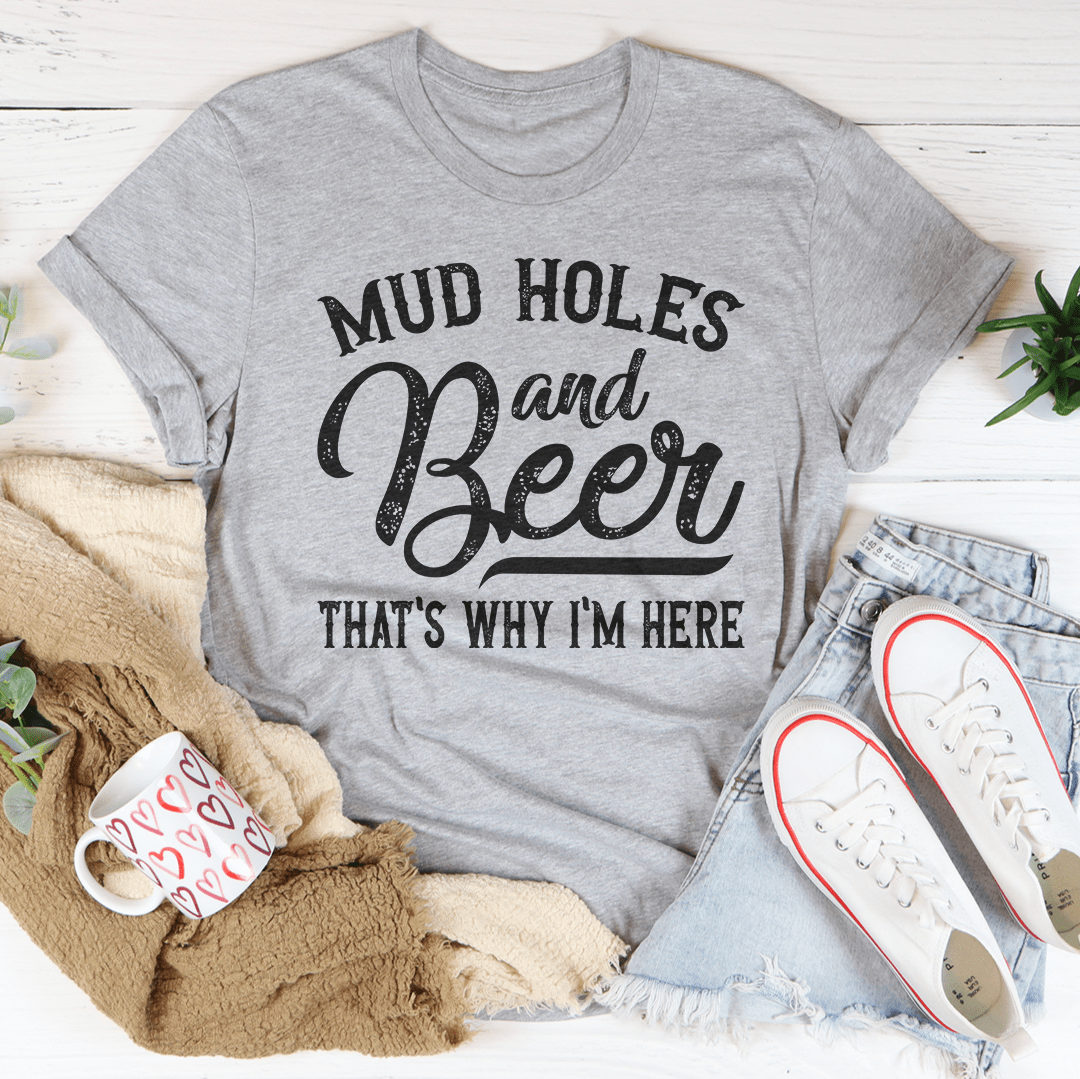 Mud Holes & Beer That's Why I'm Here Tee shopmerchmallow Mud Holes & Beer That's Why I'm Here Tee