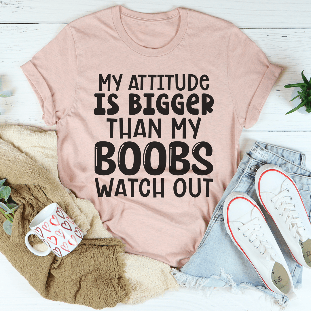 My Attitude Is Bigger Than My Boobs Tee shopmerchmallow My Attitude Is Bigger Than My Boobs Tee