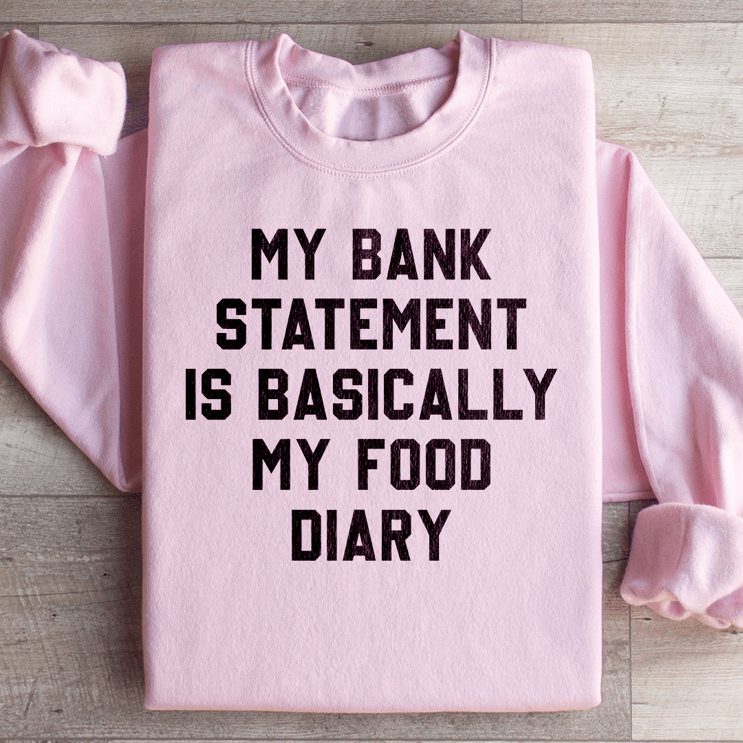 My Bank Statement Is Basically My Food Diary shopmerchmallow My Bank Statement Is Basically My Food Diary