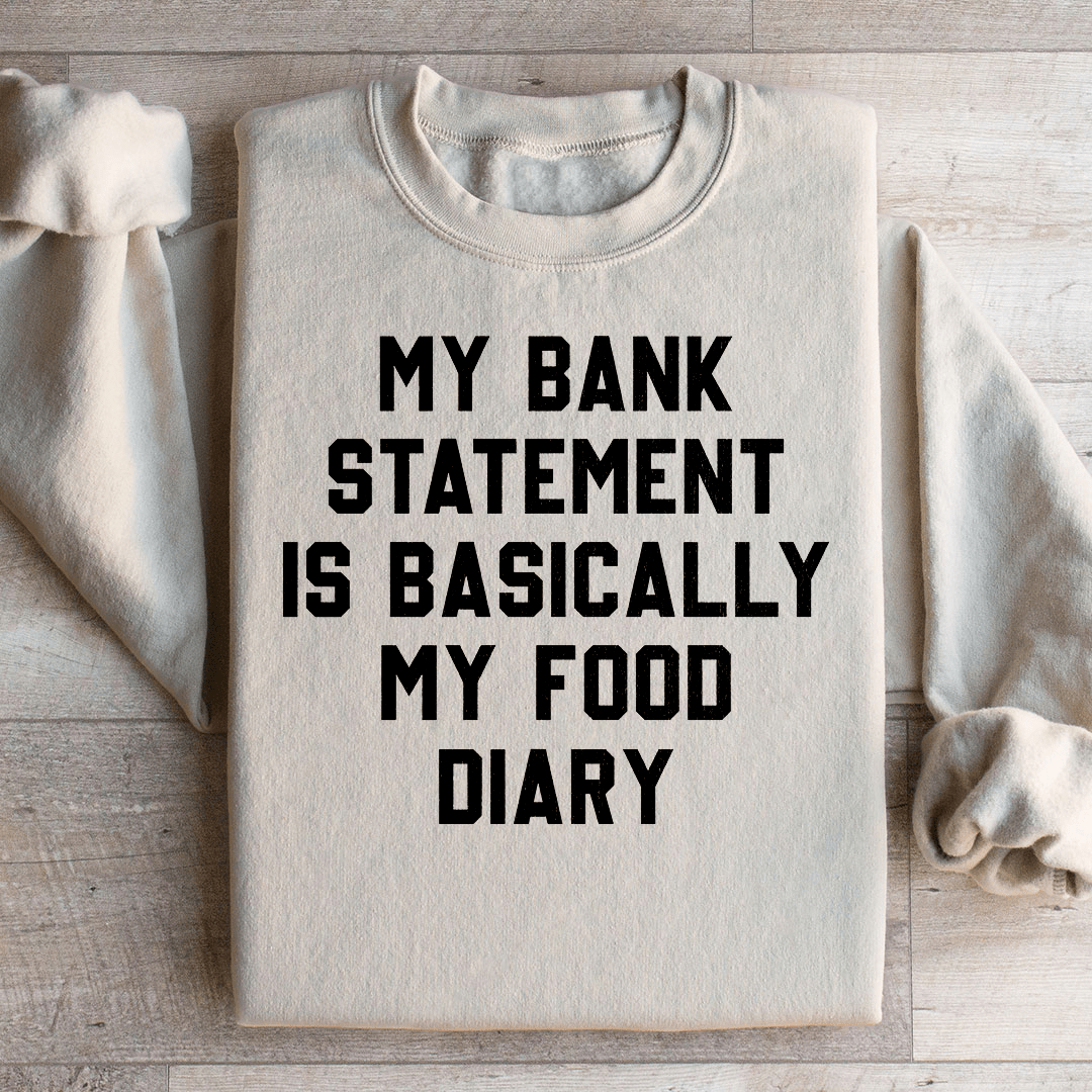 My Bank Statement Is Basically My Food Diary shopmerchmallow My Bank Statement Is Basically My Food Diary