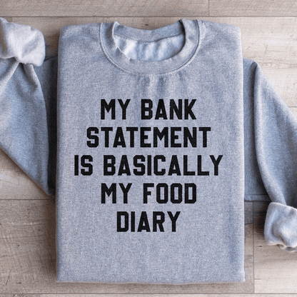 My Bank Statement Is Basically My Food Diary shopmerchmallow My Bank Statement Is Basically My Food Diary