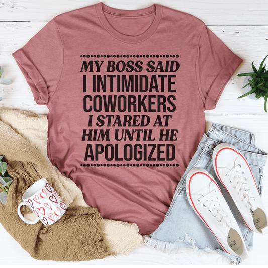My Boss Said I Intimidated Coworkers Tee shopmerchmallow My Boss Said I Intimidated Coworkers Tee