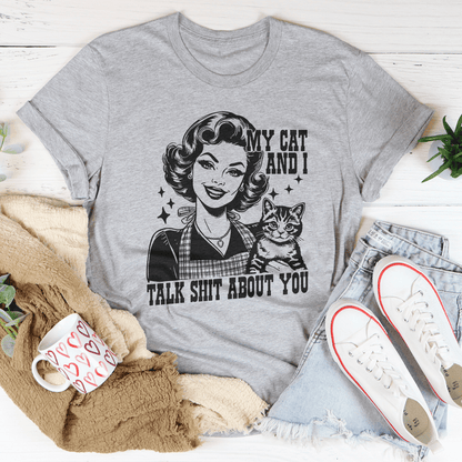 My Cat And I Talk Shit About You Tee shopmerchmallow My Cat And I Talk Shit About You Tee