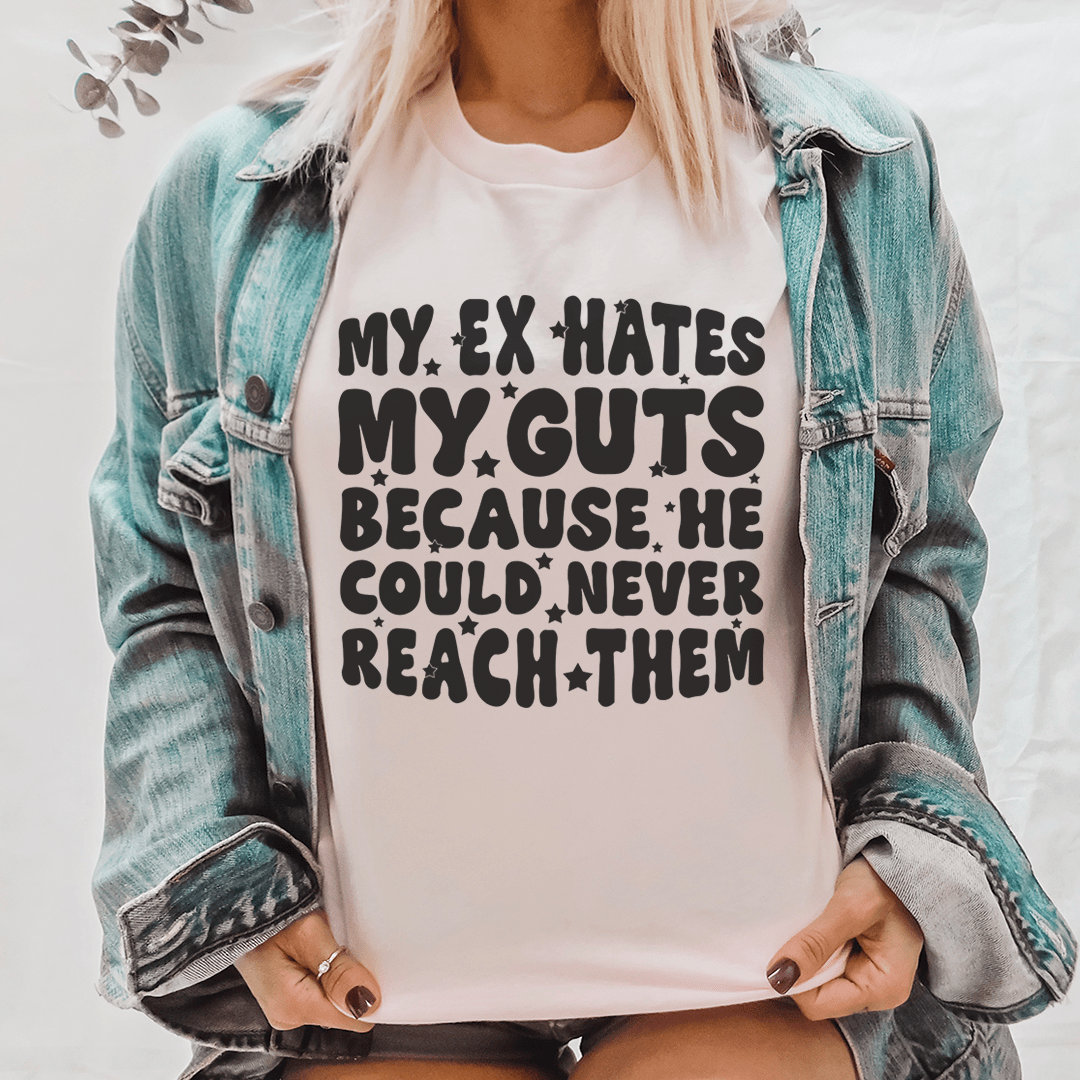 My Ex Hates My Guts Because He Could Never Reach Them Tee shopmerchmallow My Ex Hates My Guts Because He Could Never Reach Them Tee