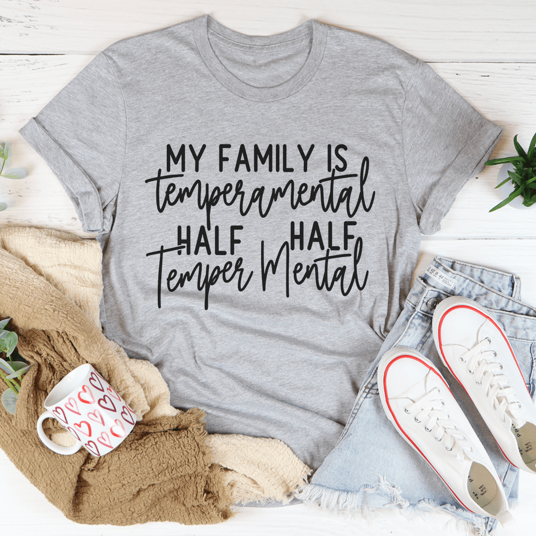 My Family Is Temperamental Tee shopmerchmallow My Family Is Temperamental Tee