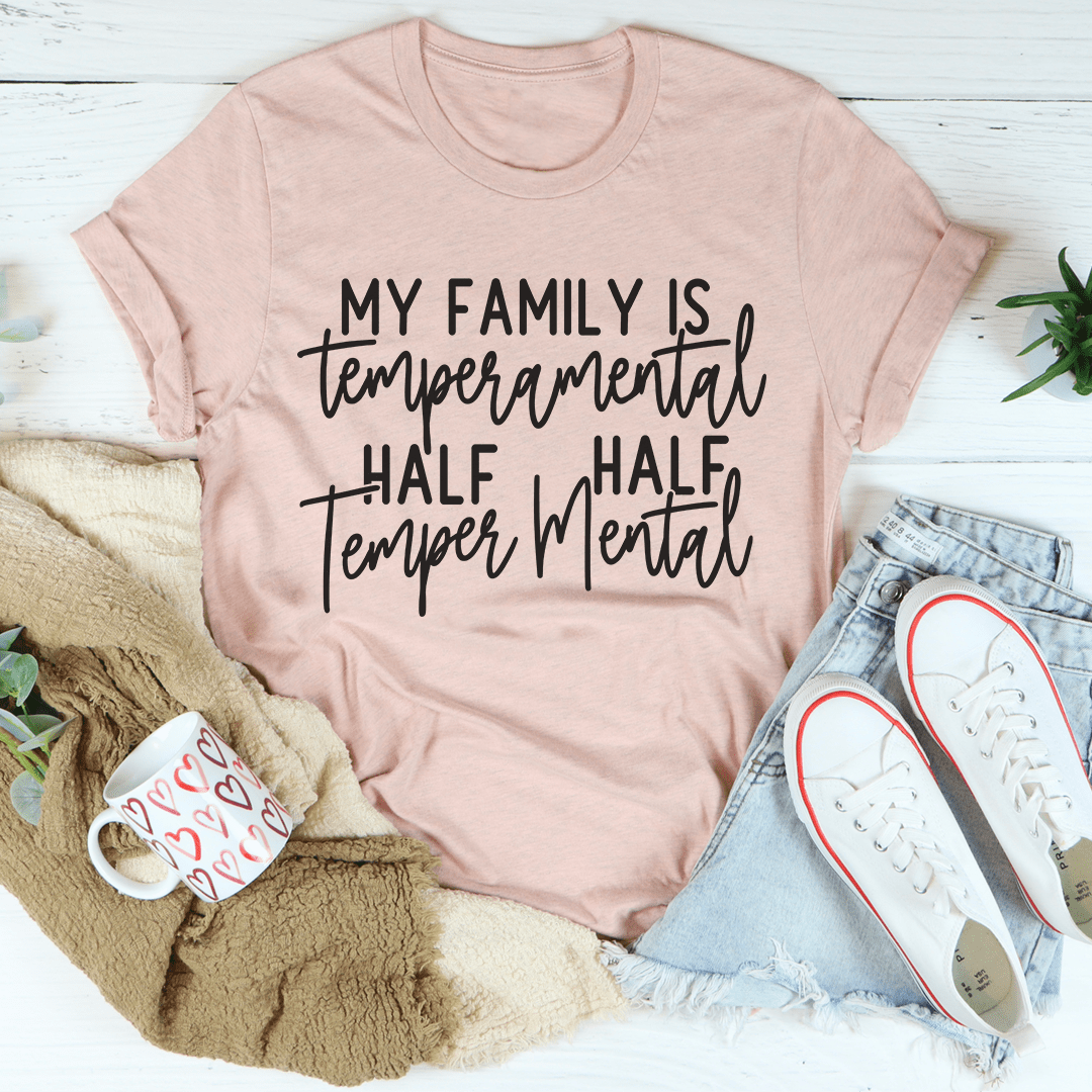 My Family Is Temperamental Tee shopmerchmallow My Family Is Temperamental Tee