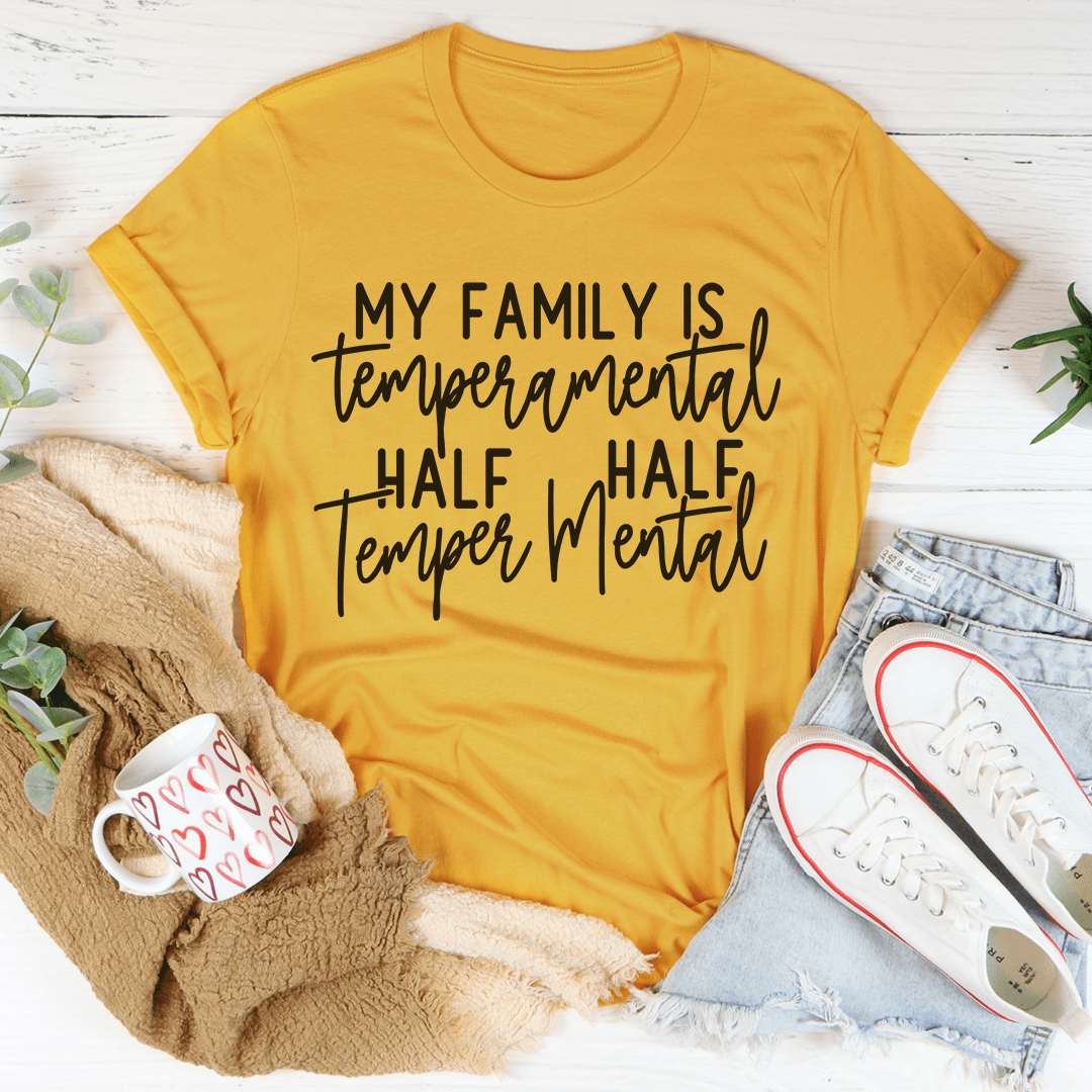 My Family Is Temperamental Tee shopmerchmallow My Family Is Temperamental Tee