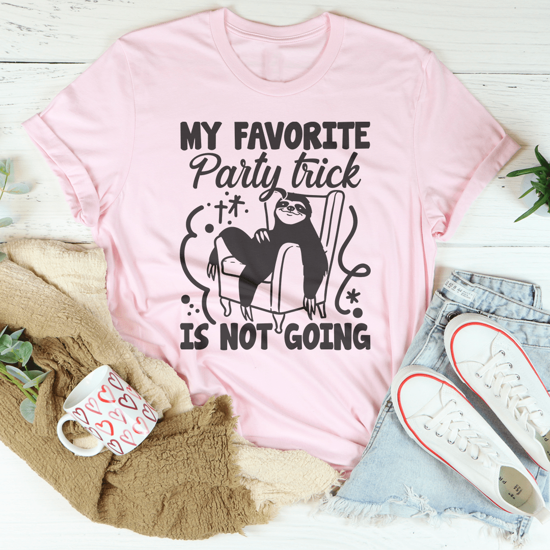My Favorite Party Trick Is Not Going Tee shopmerchmallow My Favorite Party Trick Is Not Going Tee