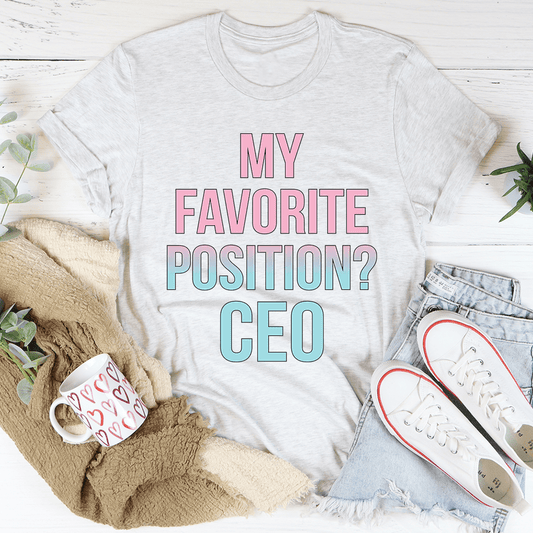 My Favorite Position CEO Tee shopmerchmallow My Favorite Position CEO Tee