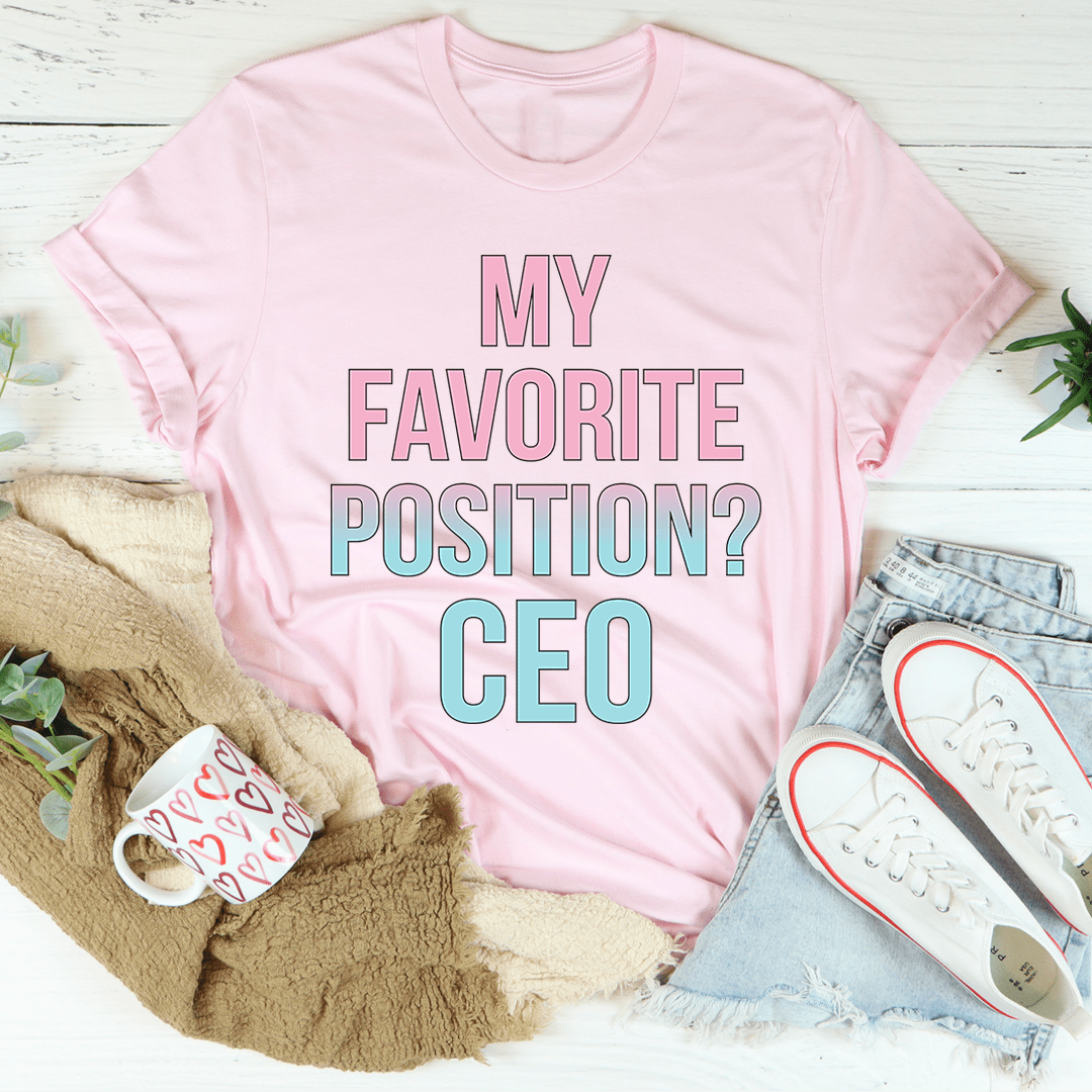 My Favorite Position CEO Tee shopmerchmallow My Favorite Position CEO Tee