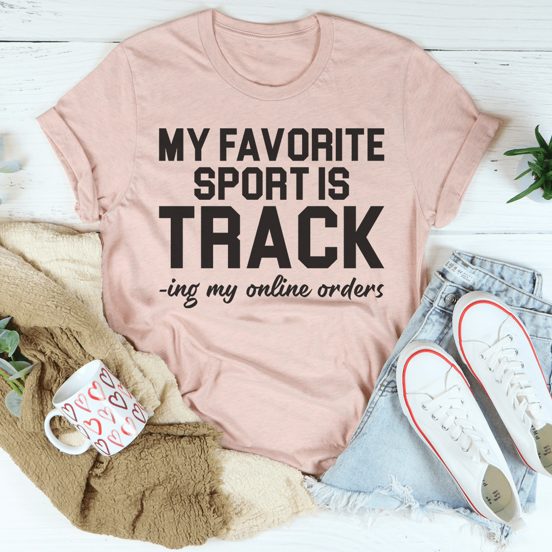 My Favorite Sport Is Tracking My Online Orders Tee shopmerchmallow My Favorite Sport Is Tracking My Online Orders Tee