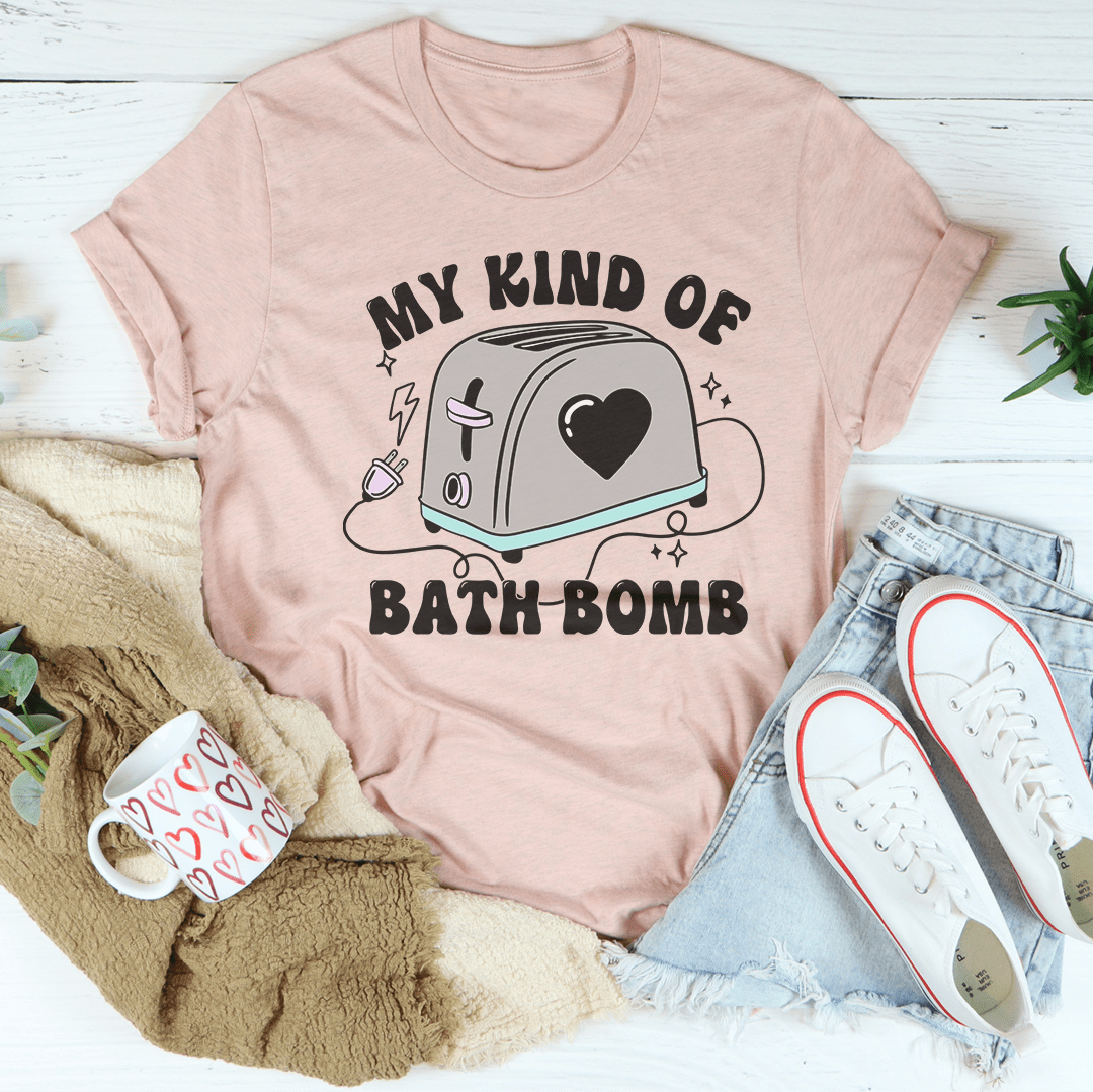 My Kind Of Bath Bomb Tee shopmerchmallow My Kind Of Bath Bomb Tee