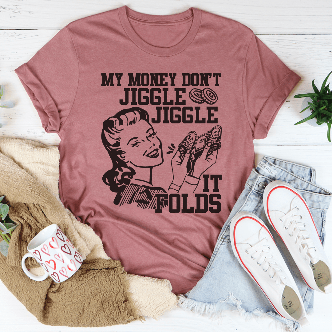 My Money Don't Jiggle Jiggle Tee shopmerchmallow My Money Don't Jiggle Jiggle Tee