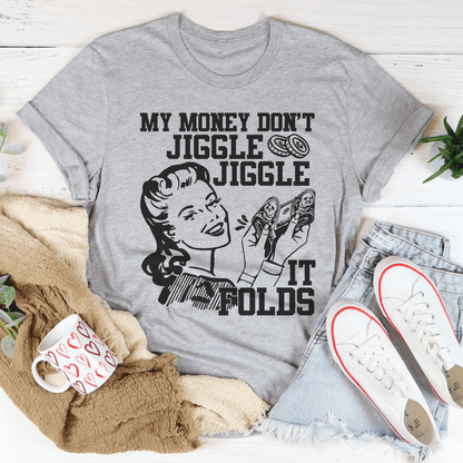 My Money Don't Jiggle Jiggle Tee shopmerchmallow My Money Don't Jiggle Jiggle Tee