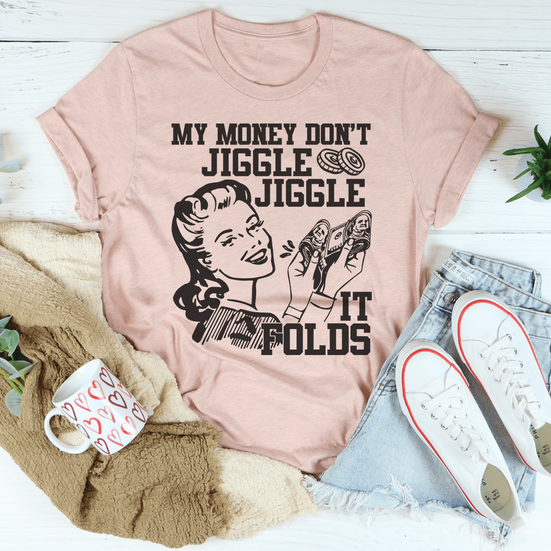 My Money Don't Jiggle Jiggle Tee shopmerchmallow My Money Don't Jiggle Jiggle Tee