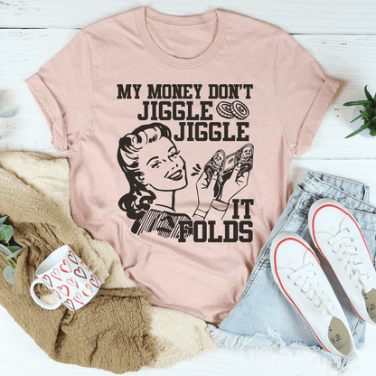 My Money Don't Jiggle Jiggle Tee shopmerchmallow My Money Don't Jiggle Jiggle Tee