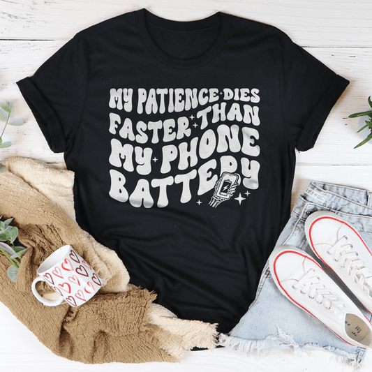 My Patience Dies Faster Than My Phone Battery Tee shopmerchmallow My Patience Dies Faster Than My Phone Battery Tee