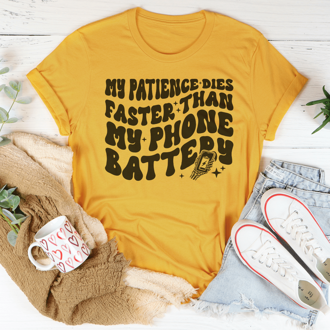 My Patience Dies Faster Than My Phone Battery Tee shopmerchmallow My Patience Dies Faster Than My Phone Battery Tee