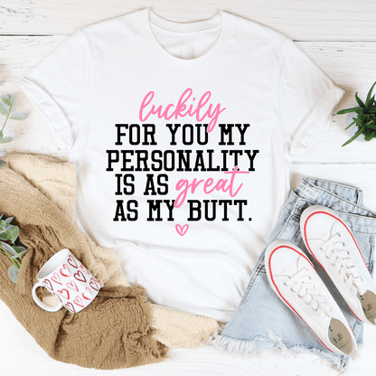 My Personality Is As Great As My Butt Tee shopmerchmallow My Personality Is As Great As My Butt Tee