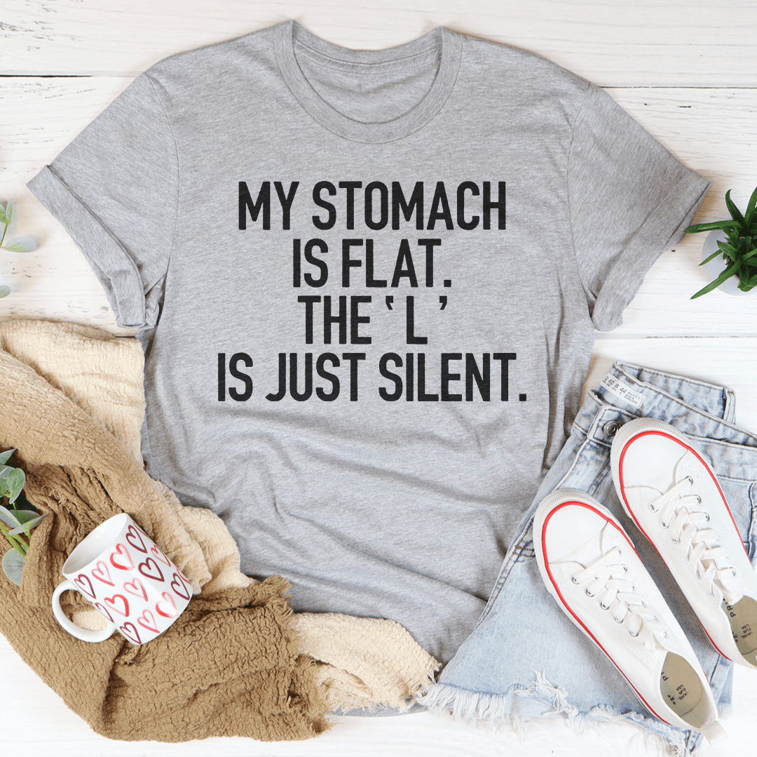 My Stomach Is Flat The L Is Just Silent Tee shopmerchmallow My Stomach Is Flat The L Is Just Silent Tee